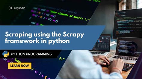 Scraping Using The Scrapy Framework In Python Abdul Wahab Junaid