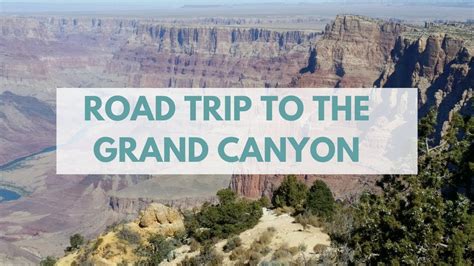 ROAD TRIP TO THE GRAND CANYON YouTube