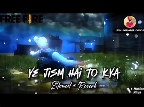 Yeh Jism Hai To Kya Slowed Reverb Sky Change Velocity Montage Zx