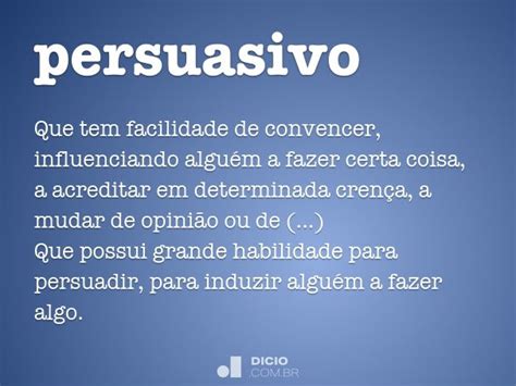 O Que É Texto Persuasivo - Persuasivo - Dicio, Dicionário Online de Português