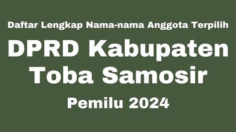 Daftar Lengkap Nama Nama Anggota Dprd Kabupaten Toba Samosir Sumut Yang