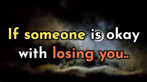 If Someone Is Okay With Losing You Life Quotes Youtube