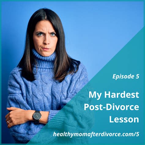 Episode 5 My Hardest Post Divorce Lesson Healthy Mom After Divorce