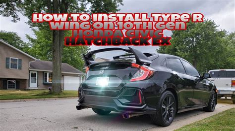 How To Install Type R Wing On 10th Gen Honda Civic Hatchback Ex Youtube