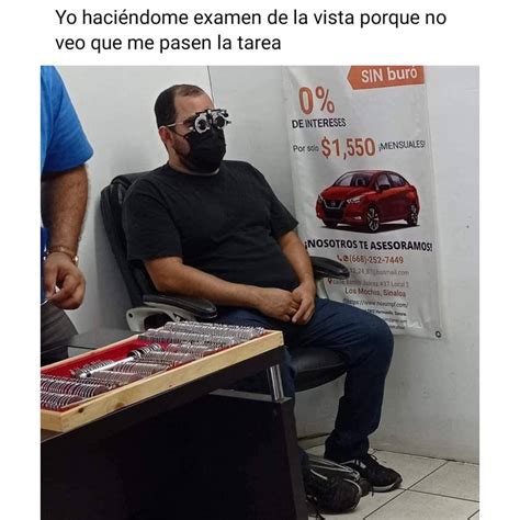 Yo Haciéndome Examen De La Vista Porque No Veo Que Me Pasen La Tarea