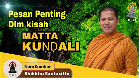 Pesan Penting Dalam Kisah Matta Ku Ali Ii Bhikkhu Santacitto