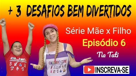 Desafios Mega Emocionantes Para Divers O Geral Tia Tati Youtube