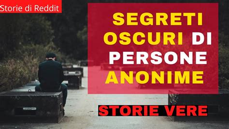 Segreti Di Persone Che Ti Lasceranno A Bocca Aperta Storie Vere