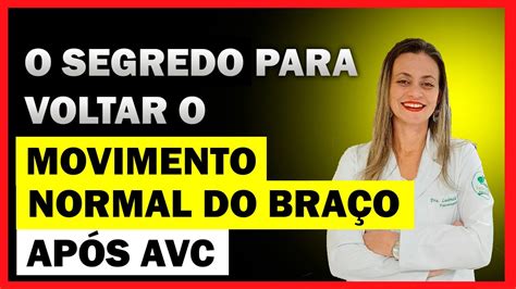 QUAL É O SEGREDO PARA CONSEGUIR O MOVIMENTO NORMAL DO BRAÇO DEPOIS DO