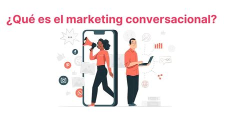 Qu Es El Marketing Conversacional En