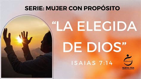 CULTO DE MUJERES SERIE Mujer con propósito TÍTULO La elegida de Dios