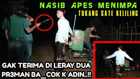 VIRAL PREMAN MABOK PALAK DAN B4 COK PENJUAL SATE KELILING YouTube