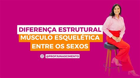 Diferença Estrutural Músculo Esquelética Entre Os Sexos Youtube