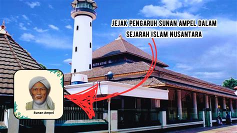 Jejak Pengaruh Sunan Ampel Dalam Sejarah Islam Nusantara Universitas