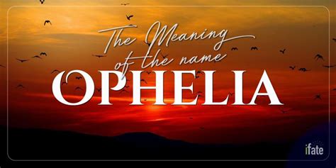 The First Name "Ophelia": What it means, and why numerologists love it