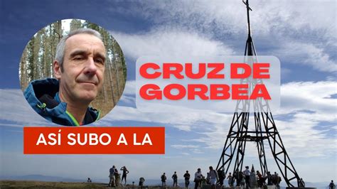 SUBO A LA CRUZ DE GORBEA YouTube