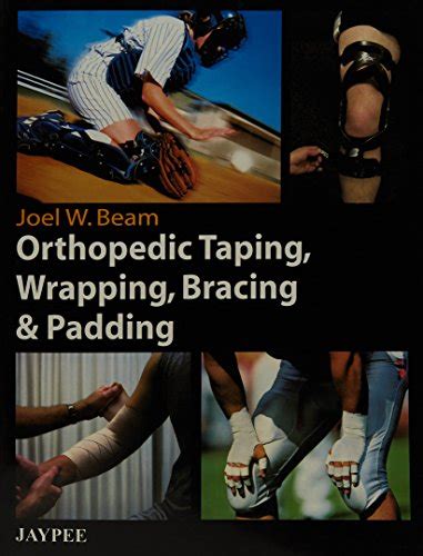 Orthopedic Taping Wrapping Bracing And Padding BEAM 9788180619526