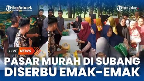 Tekan Lonjakan Harga Beras Pasar Murah Di Subang Diserbu Emak Emak