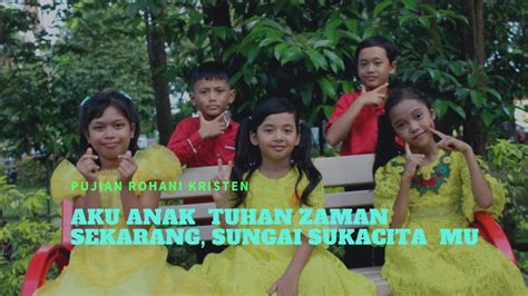 Aku Anak Tuhan Zaman Sekarangsungai Sukacitamu Youtube