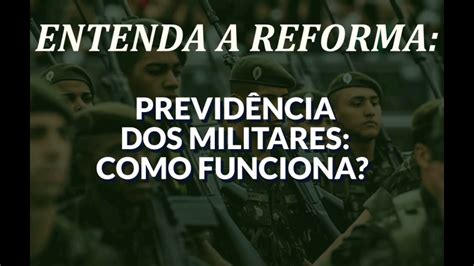 Entenda A Reforma Da Previd Ncia Para Os Militares Youtube