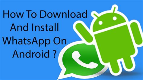 How To Download And Install Whatsapp On Android Phone 2016 Youtube