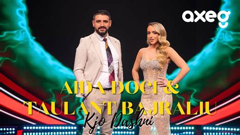 Aida Doci Taulant Bajraliu Kjo Dashni Official Music Video YouTube