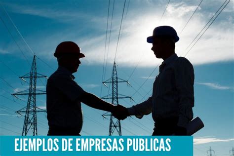 Ejemplos De Empresas Publicas C Mo Se Clasifican