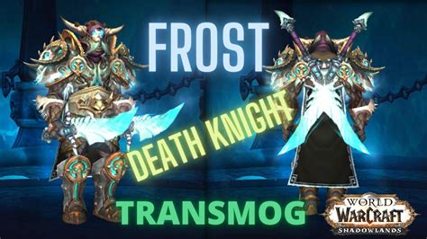 DEATH KNIGHT FROST TRANSMOG SET WOW SHADOWLANDS - World of Warcraft videos