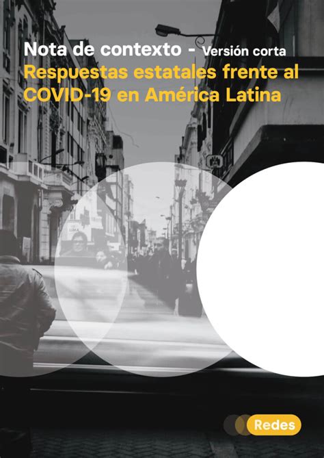Versión corta Respuestas estatales frente al COVID 19 en América Latina REDES