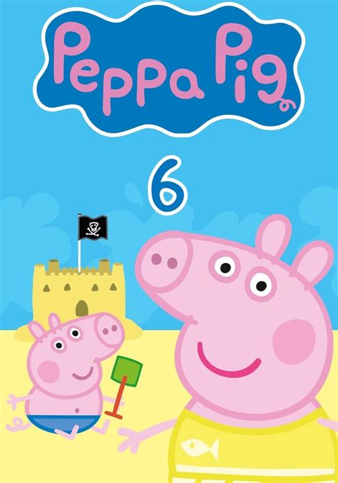 Peppa Pig Season 6 - watch full episodes streaming online