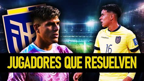 7 JUGADORES que RESUELVEN y POTENCIARÁN a ECUADOR para el 2024 YouTube