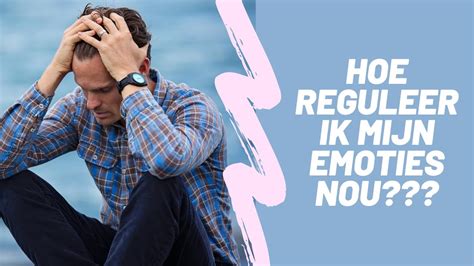 Emotie Regulatie In De Praktijk Verschillende Manieren Om Om Te Gaan