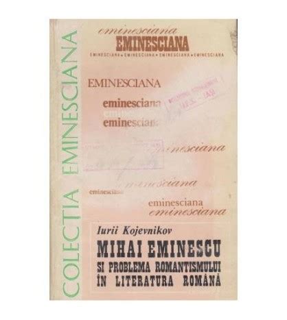 Mihai Eminescu Si Problema Romantismului In Literatura Romana