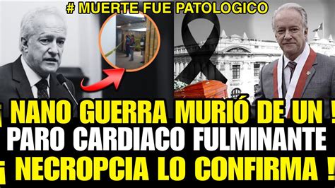 Ultimo Minuto Fiscalia Confirma Que Fujimorista Nano Muri Ahogado De