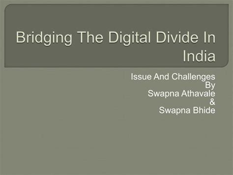 Bridging The Digital Divide In India Issue And Challenge Ppt