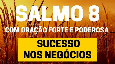 Salmo Sucesso Nos Neg Cios Ora O Forte E Poderosa Youtube