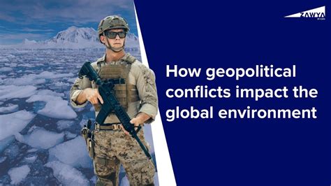 Mini Documentary Geopolitical Conflicts And The Global Environment