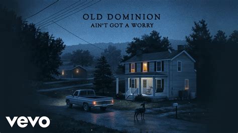 Old Dominion Ain T Got A Worry Official Audio Youtube