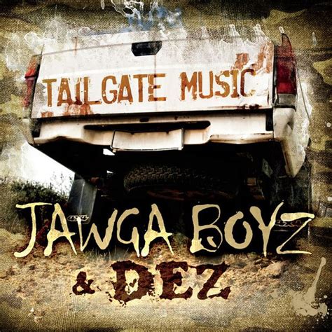 Jawga Boyz & Dez - Tailgate Music Lyrics and Tracklist | Genius