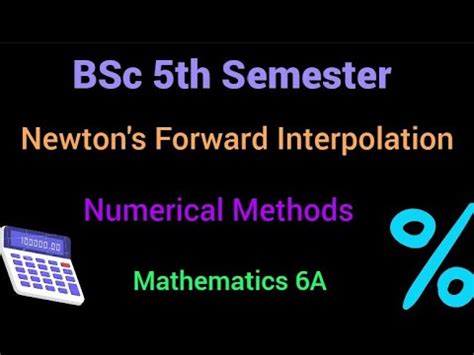 Newton S Forward Interpolation Numerical Methods Bsc Th Semester