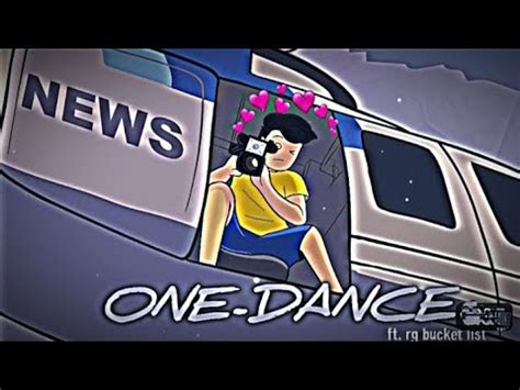 One Dance X Rg Bucket List Ft Rg Bucket List Edit AMV