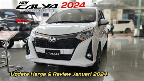 Update Harga Toyota Calya 2024 Review Januari 2024 YouTube