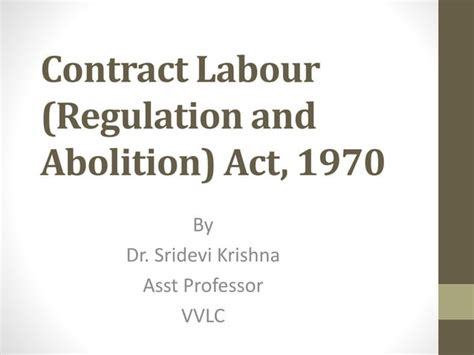 Contract Labour Regulation And Abolition Act Ppt