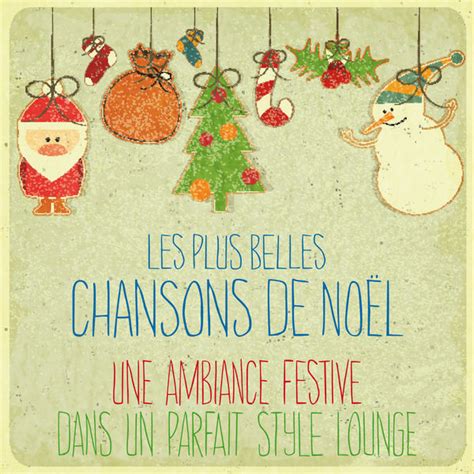 Les plus belles chansons de Noël (Une ambiance festive dans un parfait ...