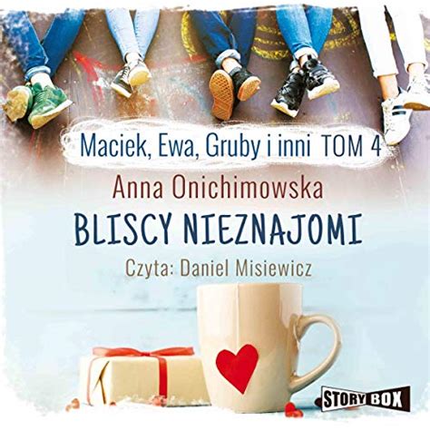 Amazon Bliscy Nieznajomi Maciek Ewa Gruby I Inni 4 Audible