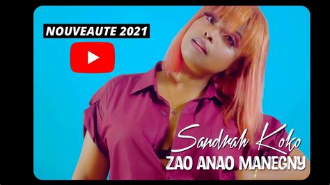 Sandrah Koko Zao Anao Manegny Nouveaute Gasy 2021 Africa Vibes Madagascar Youtube