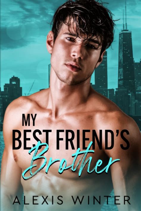 My Best Friend S Brother 1 Make Her Mine Series Winter Alexis Covers Cosmic