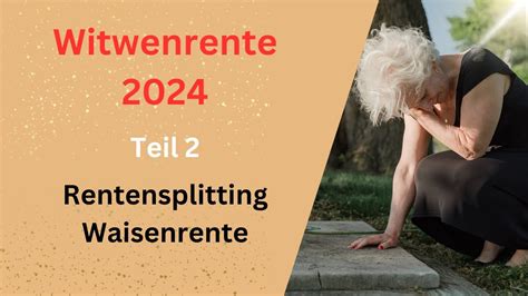 Witwenrente 2024 Waisenrente Und Rentensplitting YouTube