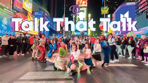 KPOP IN PUBLIC NYC TIMES SQUARE TWICE 트와이스 Talk that Talk Dance