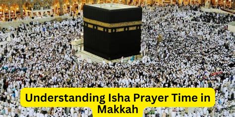 Understanding Isha Prayer Time in Makkah